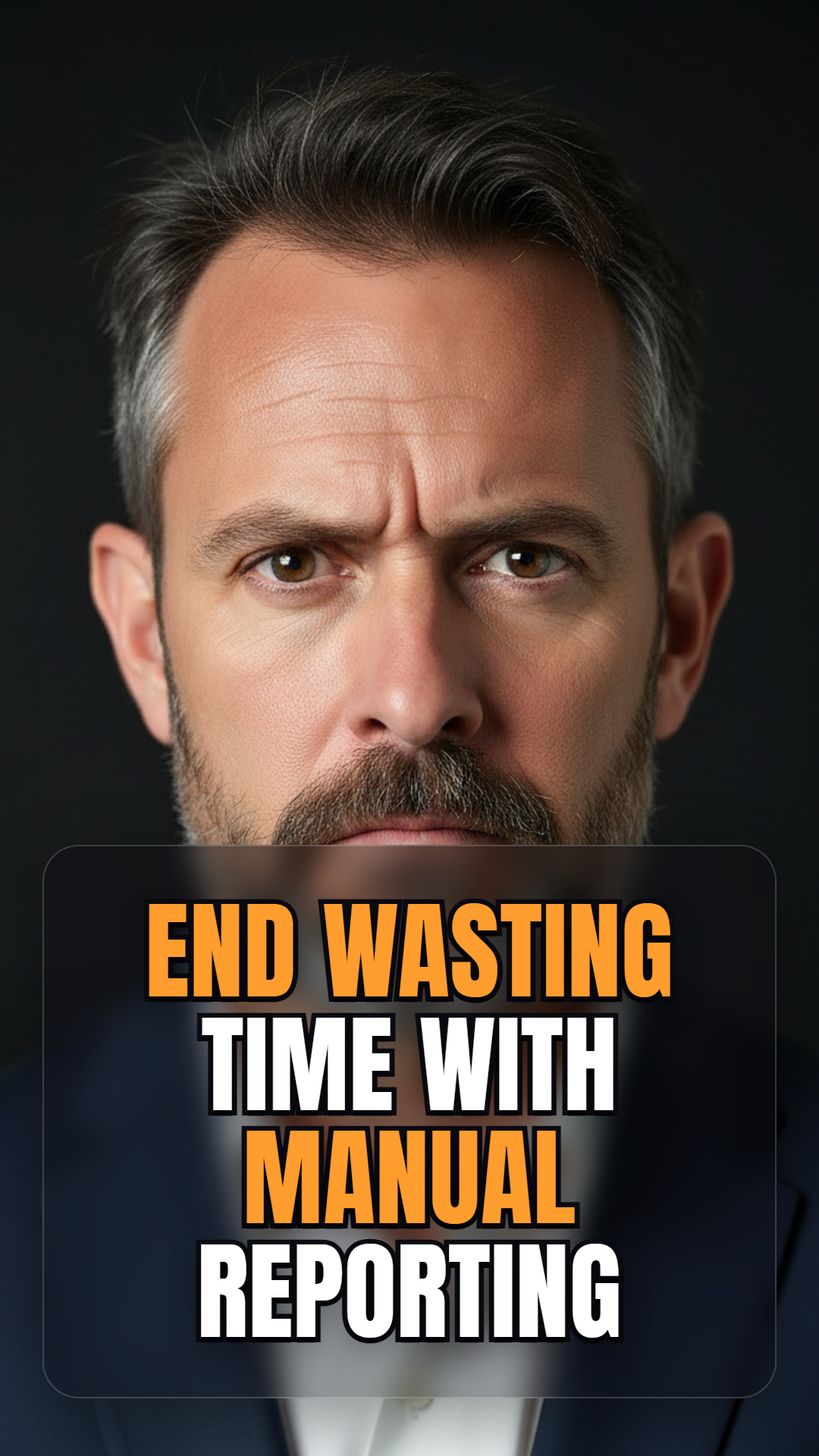 STOP WASTING TIME WITH REPORTS
